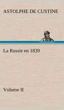 La Russie En 1839, Volume II: 1854-1866