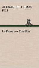 La Dame Aux CAM Lias: 1854-1866