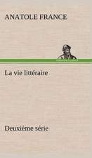 La Vie Litt Raire Deuxi Me S Rie: Ouvrage Enrichi de Nombreux Dessins de Busnel, de Deux Dessins... Et D'Un Portrait de L'Auteur Par St-Charles Roman de