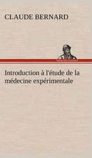 Introduction L' Tude de La M Decine Exp Rimentale: Ouvrage Enrichi de Nombreux Dessins de Busnel, de Deux Dessins... Et D'Un Portrait de L'Auteur Par St-Charles Roman de