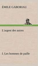 L'Argent Des Autres I. Les Hommes de Paille: Les Th Ories Et Les Exemples3