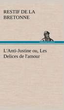 L'Anti-Justine Ou, Les Delices de L'Amour: Dialogues