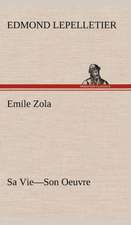 Emile Zola Sa Vie-Son Oeuvre