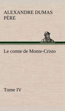 Le Comte de Monte-Cristo, Tome IV: Moeurs Foraines