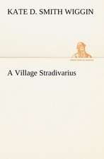 A Village Stradivarius