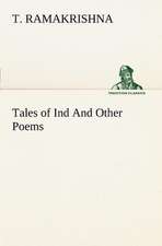 Tales of Ind and Other Poems: Light Passenger Locomotive of 1851 United States Bulletin 240, Contributions from the Museum of History and Technology