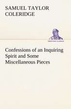 Confessions of an Inquiring Spirit and Some Miscellaneous Pieces