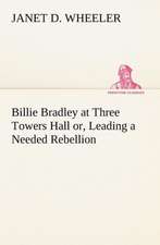 Billie Bradley at Three Towers Hall Or, Leading a Needed Rebellion: An Unexplained Corner of Japan