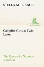 Campfire Girls at Twin Lakes the Quest of a Summer Vacation: An Unexplained Corner of Japan