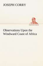 Observations Upon the Windward Coast of Africa