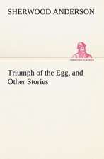 Triumph of the Egg, and Other Stories