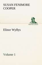 Elinor Wyllys, Volume 1