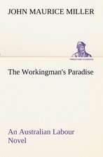 The Workingman's Paradise an Australian Labour Novel: Treasures of the Island