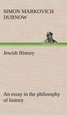 Jewish History: An Essay in the Philosophy of History