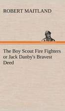 The Boy Scout Fire Fighters or Jack Danby's Bravest Deed