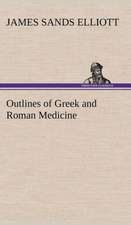 Outlines of Greek and Roman Medicine