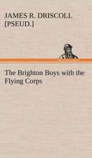 The Brighton Boys with the Flying Corps