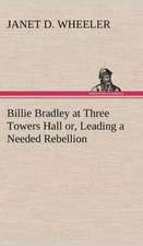 Billie Bradley at Three Towers Hall Or, Leading a Needed Rebellion: An Unexplained Corner of Japan