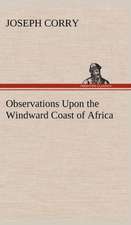 Observations Upon the Windward Coast of Africa