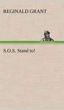 S.O.S. Stand To!: Tales and Fancies