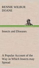 Insects and Diseases a Popular Account of the Way in Which Insects May Spread or Cause Some of Our Common Diseases: Treasures of the Island