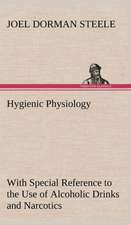 Hygienic Physiology: With Special Reference to the Use of Alcoholic Drinks and Narcotics