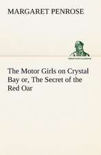 The Motor Girls on Crystal Bay or, The Secret of the Red Oar