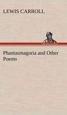 Phantasmagoria and Other Poems