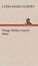 Things Mother Used to Make