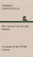 The Curious Case of Lady Purbeck a Scandal of the Xviith Century: The Story of a Homing Pigeon