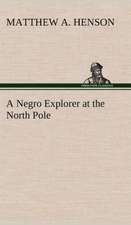 A Negro Explorer at the North Pole