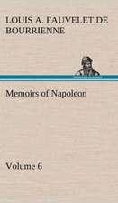 Memoirs of Napoleon - Volume 06