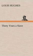 Thirty Years a Slave