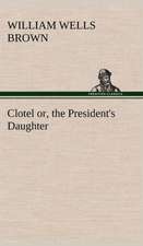 Clotel; Or, the President's Daughter: The Age of Reason