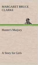 Hunter's Marjory a Story for Girls: With Specimens of Esperanto and Grammar