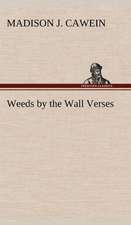 Weeds by the Wall Verses