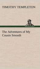 The Adventures of My Cousin Smooth