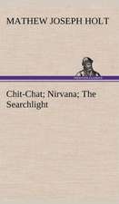 Chit-Chat; Nirvana; The Searchlight