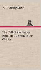 The Call of the Beaver Patrol Or, a Break in the Glacier: The Rights of Man