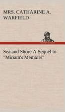 Sea and Shore a Sequel to Miriam's Memoirs: The Rights of Man