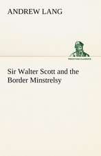 Sir Walter Scott and the Border Minstrelsy