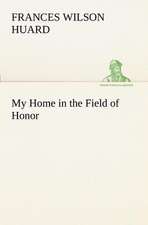 My Home in the Field of Honor