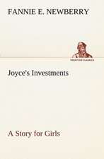 Joyce's Investments a Story for Girls: The Cathedral Church of Saint Paul an Account of the Old and New Buildings with a Short Historical Sketch