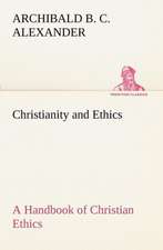 Christianity and Ethics a Handbook of Christian Ethics: Literary and Social