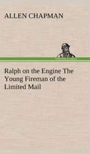 Ralph on the Engine the Young Fireman of the Limited Mail: A Columbian Autograph Souvenir Cookery Book