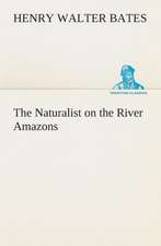 The Naturalist on the River Amazons