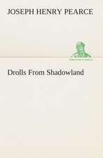 Drolls from Shadowland: A Play in One Act