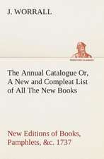 The Annual Catalogue (1737) Or, a New and Compleat List of All the New Books, New Editions of Books, Pamphlets, &C.: The Disinherited Daughter by E. Ben EZ-Er