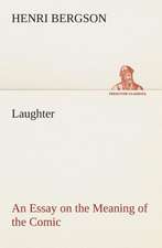 Laughter: An Essay on the Meaning of the Comic