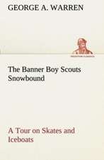 The Banner Boy Scouts Snowbound a Tour on Skates and Iceboats: Right Guard